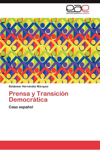 Libro: Prensa Y Transición Democrática: Caso Español (spanis