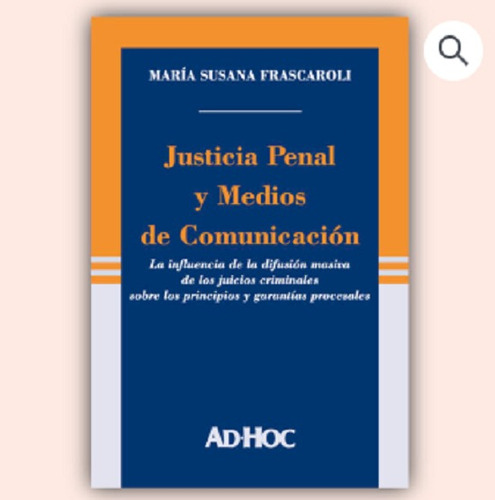 Justicia Penal Y Medios De Comunicación - Frascaroli