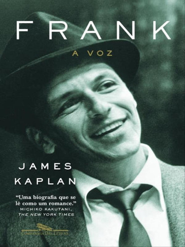 Frank: A Voz, De Kaplan, James. Editora Companhia Das Letras, Capa Mole, Edição 1ª Edição - 2013 Em Português