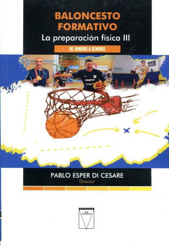 Baloncesto Formativo. La Preparación Física Iii - Pablo Espe
