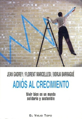 Adiós Al Crecimiento - Gadrey, Marcellesi Y Otros, de GADREY, MARCELLESI y otros. Editorial EL VIEJO TOPO en español