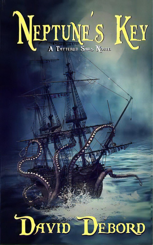 Neptune's Key: A Tattered Sails Novel, De Debord, David. Editorial Createspace, Tapa Blanda En Inglés