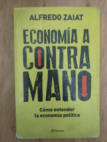 Economía A Contramano - Alfredo Zaiat