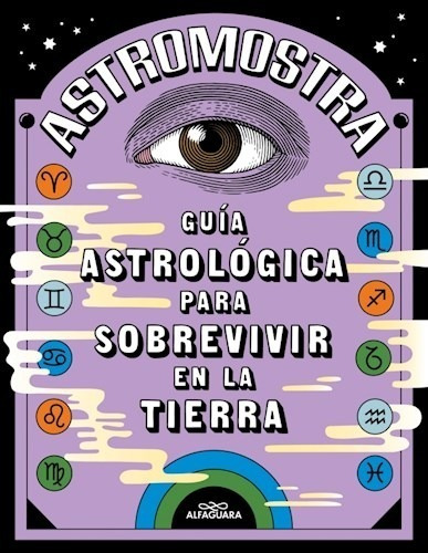 Guia Astrologica Para Sobrevivir - Astromostra - Libro Alfag