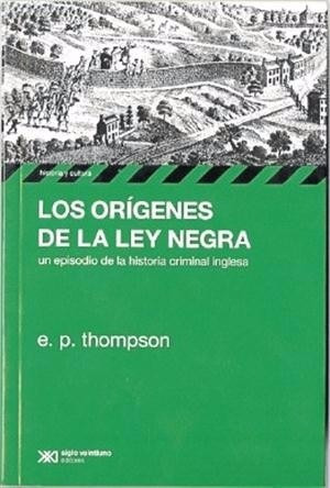 Edward Thompson - Los Origenes De La Ley Negra