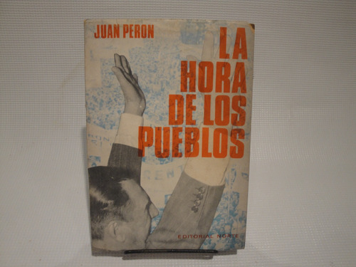 La Hora De Los Pueblos - Juan Peron