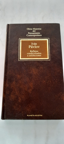 Reflejos Condicionados E Inhibiciones De Iván Pavlov 