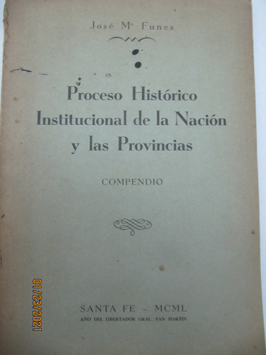 Proceso Historico Institucional De La Nacion Jose Funes 1950