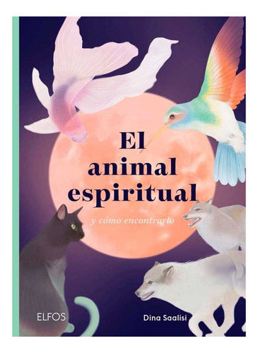 El Animal Espiritual Y Como Encontrarlo, De Saalisi, Dina. Editorial Blume, Tapa Dura En Español
