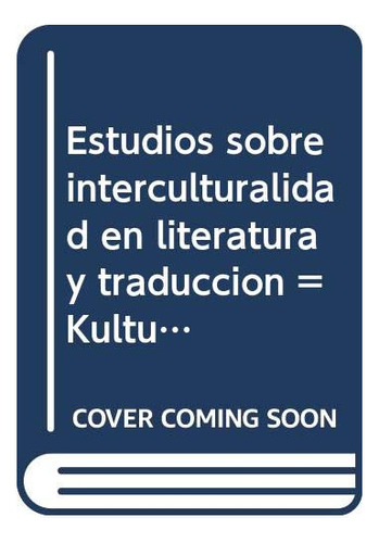 Libro Estudios Sobre Interculturalidad En Literatu De Uriba