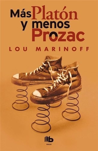 Más Platon Y Menos Prozac - Lou Marinoff