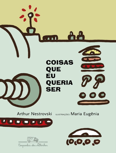Libro Coisas Que Eu Queria Ser De Nestrovski Arthur Companhi