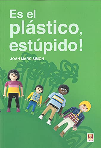 Libro Es El Plastico Estupido! De Simon Joan Marc Ediciones