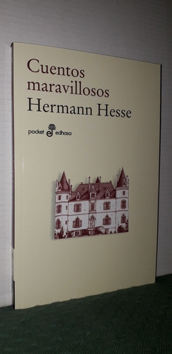 Cuentos Maravillosos. Hermann Hesse. Editorial Edhasa 