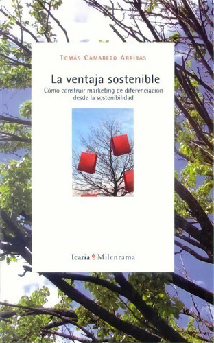 La Ventaja Sostenible - Tom Camarero Arribas, De Tom Camarero Arribas. Editorial Icaria En Español