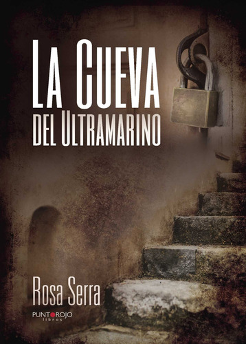 La cueva del ultramarino, de Serra , Rosa.., vol. 1. Editorial Punto Rojo Libros S.L., tapa pasta blanda, edición 1 en español, 2016