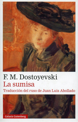 Sumisa, La, De Fiodor Dostoyevsky. Editorial Galaxia Gutenberg, Tapa Blanda En Español