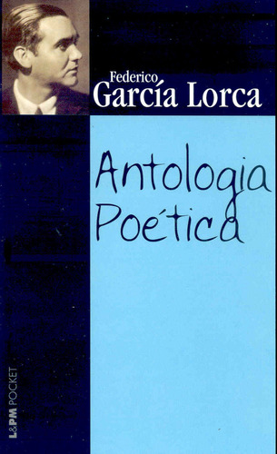 Antologia poética – Garcia Lorca, de García Lorca, Federico. Série L&PM Pocket (473), vol. 473. Editora Publibooks Livros e Papeis Ltda., capa mole em português, 2005