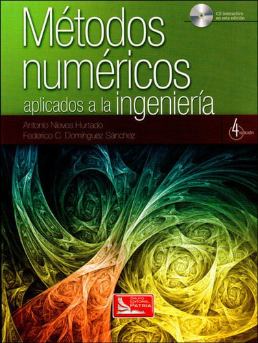 Métodos Numéricos Aplicados A La Ingeniería (incluye Cd), De Antonio Nieves Hurtado, Federico Domínguez Sánchez. Editorial Difusora Larousse De Colombia Ltda., Tapa Dura En Español