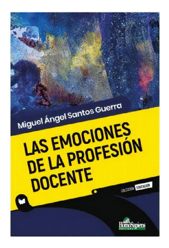 Libro - Las Emociones De La Profesion Docente, De Miguel An