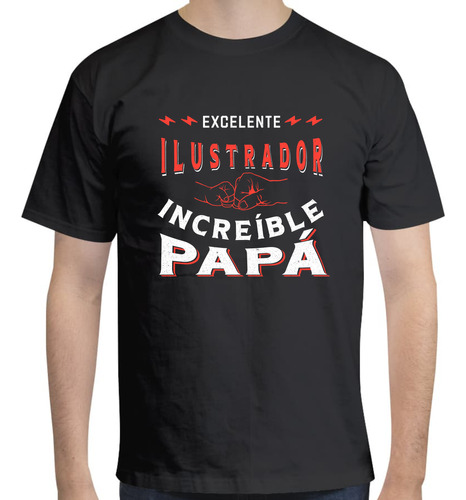 Playera Excelente Ilustrador - Increíble Papá - Regalo