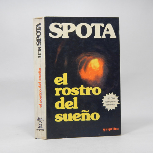 El Rostro Del Sueño Luis Spota Editorial Grijalbo 1979 B7