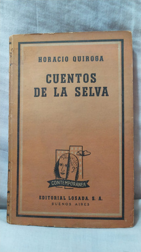 Horacio Quiroga Cuentos De La Selva Ed. Losada