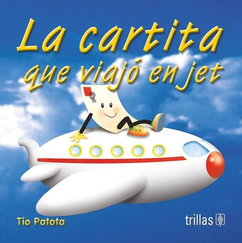 La Cartita Que Viajo En Jet Serie Queridos Sobrinos, De Robles Boza, Eduardo., Vol. 3. Editorial Trillas, Tapa Blanda En Español, 2007