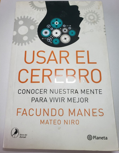 Usar El Cerebro - Facundo Manes Y Mateo Niro