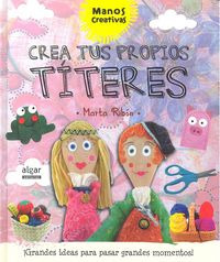 Crea Tus Própios Títeres (libro Original)