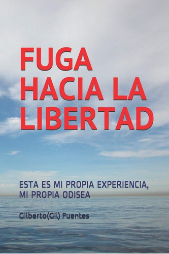 Libro: Fuga Hacia La Libertad: Esta Es Mi Propia Experiencia