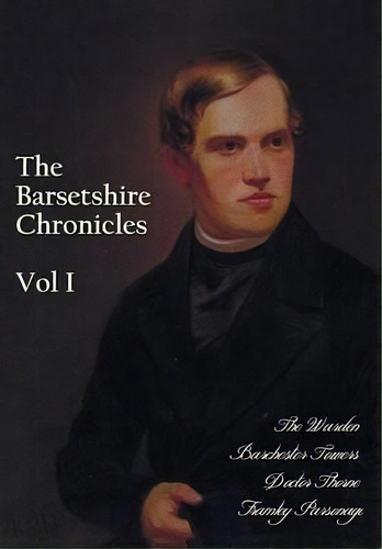 The Barsetshire Chronicles, Volume Two, Including, De Anthony Trollope. Editorial Benediction Classics, Tapa Blanda En Inglés