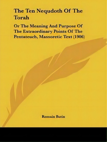 The Ten Nequdoth Of The Torah, De Romain Butin. Editorial Kessinger Publishing, Tapa Blanda En Inglés