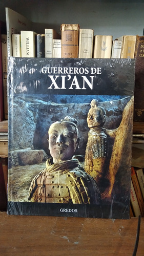 Guerreros De Xi`an - Arqueologia - Edit. Gredos / Libertador