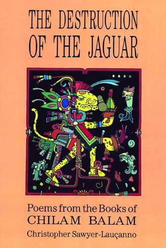 Libro: La Destrucción Del Jaguar: De Los Libros De Chilam B