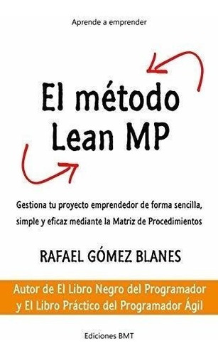 El Método Lean Mp: Gestiona Tu Proyecto Emprendedor De Forma