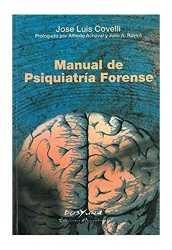 Imagen 1 de 3 de Manual De Psiquiatria Forense - Covelli, Jose Luis - 