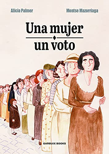Una Mujer Un Voto -sin Coleccion-, De Alicia Palmer. Editorial Garbuix Books, Tapa Blanda En Español, 2021