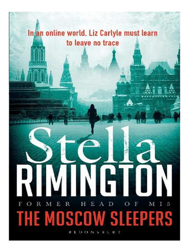 The Moscow Sleepers: A Liz Carlyle Thriller - A Liz Ca. Ew01