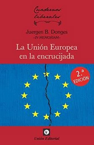 La Unión Europea En La Encrucijada, De Juergen Bernhard Donges. Editorial Union Editorial, Tapa Blanda En Español, 2021