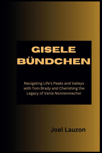 Libro: Gisele Bündchen: Navegando Por Los Picos Y Valles De