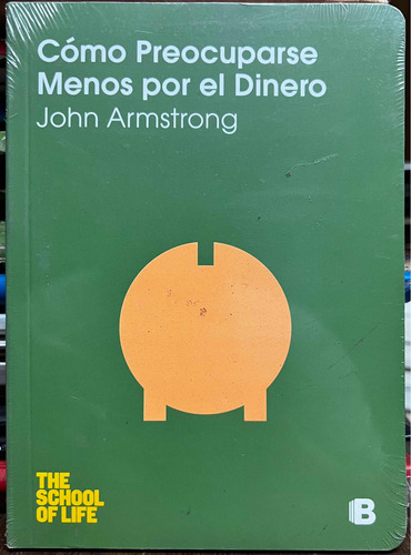 Como Preocuparse Menos Por El Dinero - John Armstrong