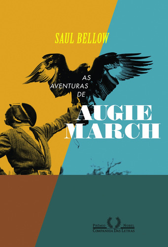 As aventuras de Augie March, de Bellow, Saul. Editora Schwarcz SA, capa mole em português, 2009