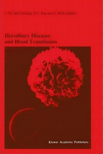 Hereditary Diseases And Blood Transfusion : Proceedings Of The Nineteenth International Symposium..., De C.th.smit Sibinga. Editorial Springer, Tapa Dura En Inglés