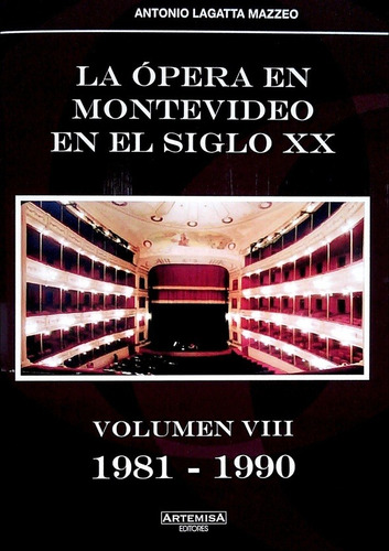 Opera En Montevideo En El Siglo Xx, La. Volumen Viii  