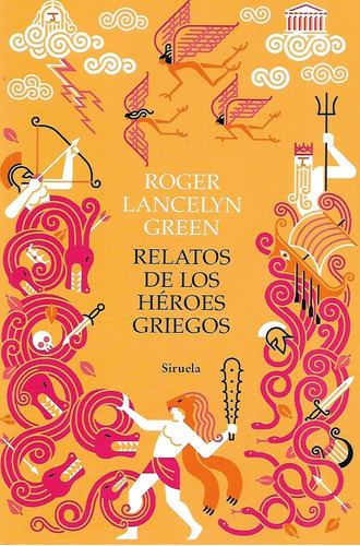 Relatos De Los Heroes Griegos - Roger Lancelyn Green
