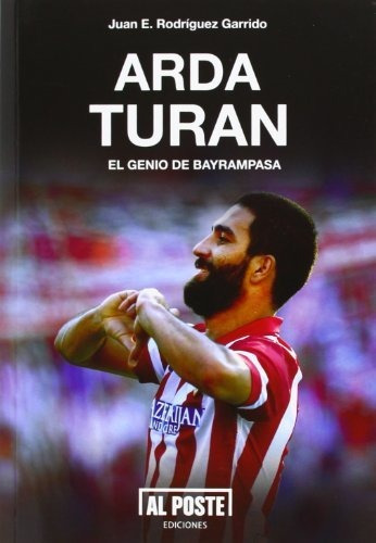 Libro Arda Turan El Genio De Bayrampasade Juan Esteban Rodrí