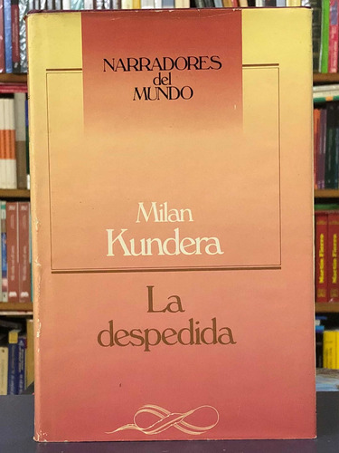 La Despedida - Milan Kundera - Círculo De Lectores