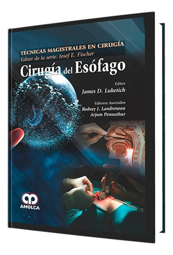 Libro Cirugía del Esofágo de James D. Luketich Editorial Amolca en Español