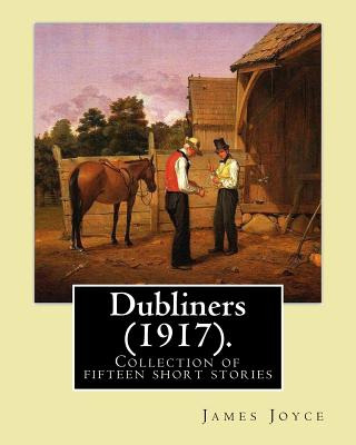 Libro Dubliners (1917). By: James Joyce: Dubliners Is A C...